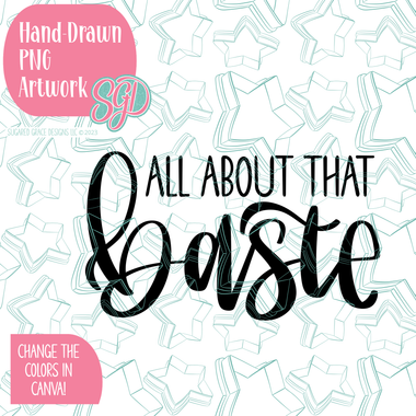 All About That Baste PNG Image for Edible Ink Printers - Hand Drawn Editable Graphics