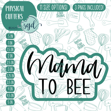 Mama to Bee Word Plaque Cookie Cutter with PNG Images to Match - Hand Drawn Graphics for Edible Ink Printers