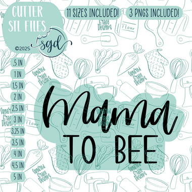 Mama to Bee Cookie Cutter STL File with PNG Images to Match - For 3D Printing and Edible Ink Printers