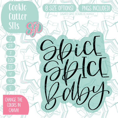 Spice Spice Baby Cookie Cutter STL File with PNG Images to Match - For 3D Printing and Edible Ink Printers