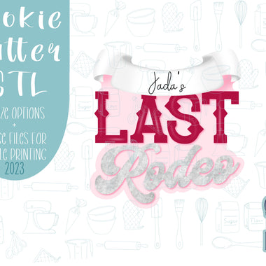 Last rodeo plaque Cookie cutter stl files for 3d printing, bachelorette cowgirl printable png images for Eddie edible printers