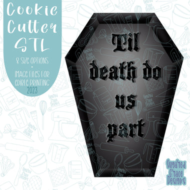 Till death coffin Cookie cutter stl files for 3d printing with matching printable png images for Eddie edible printers