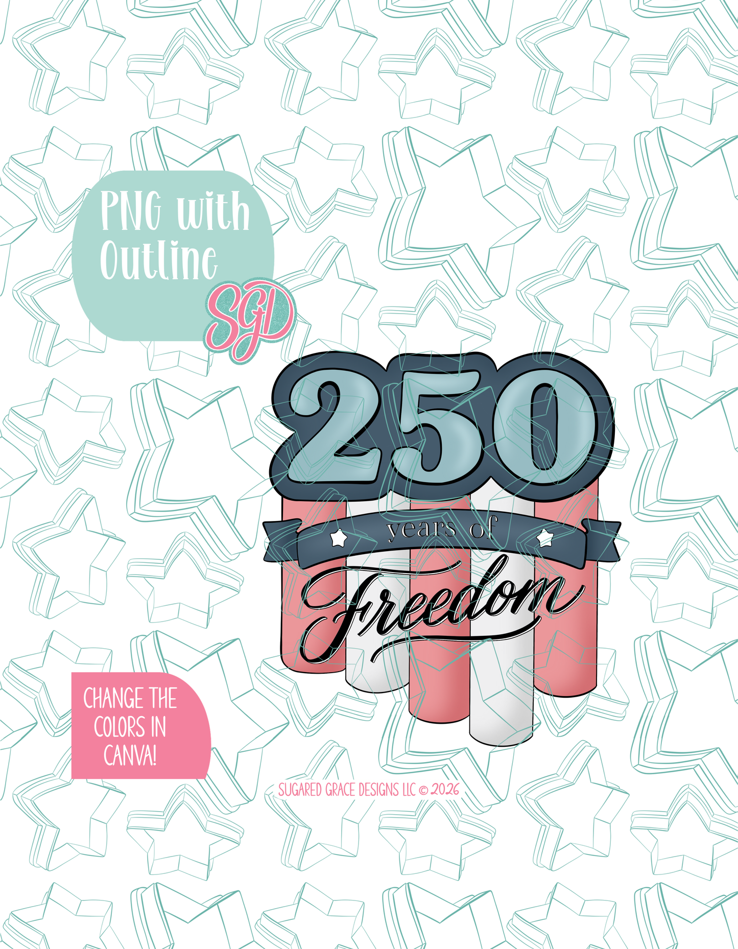 Full color illustrated 250th Banner, shown with a black outline on a background watermarked with Sugared Grace Designs’ teal star pattern