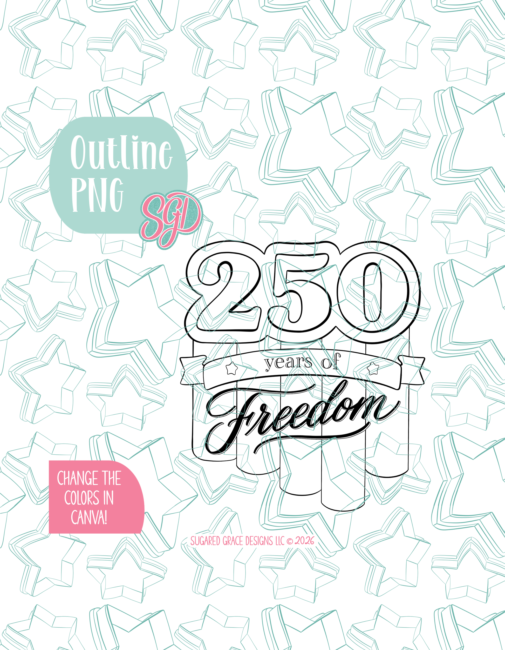 Black line outline drawing of the 250th Banner, displayed on a background watermarked with Sugared Grace Designs’ teal star pattern