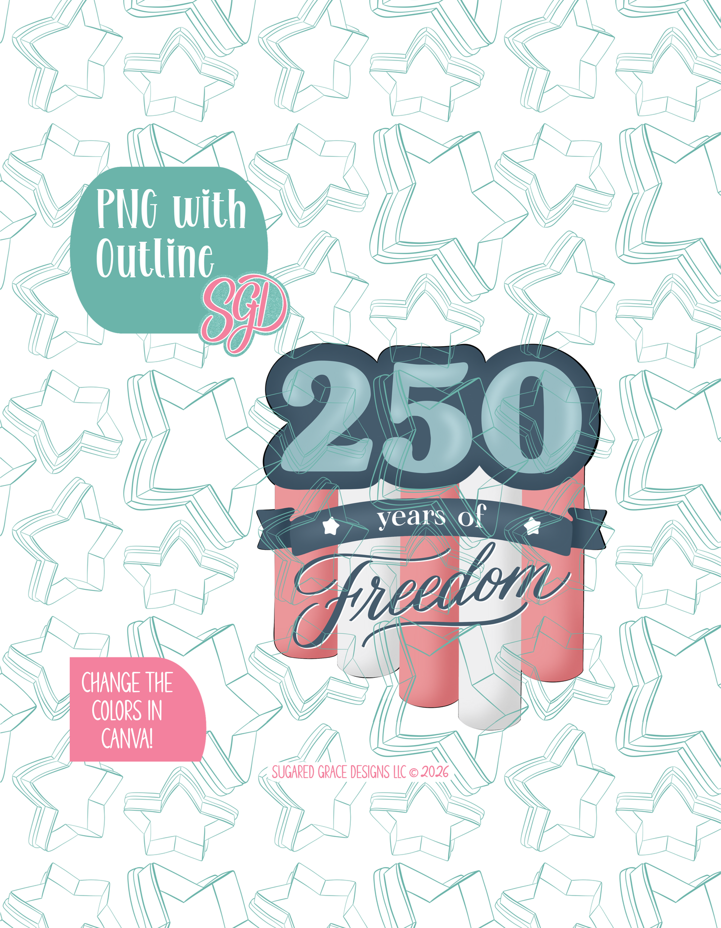 Full color illustrated 250th Banner, shown with a black outline on a background watermarked with Sugared Grace Designs’ teal star pattern