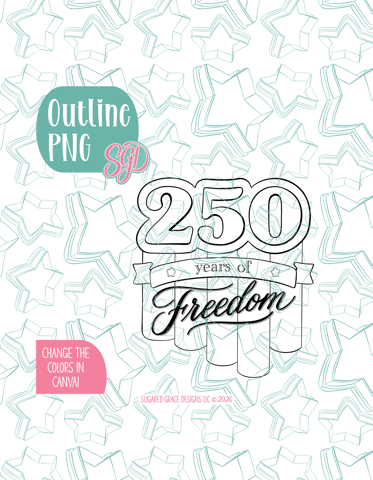Black line outline drawing of the 250th Banner, displayed on a background watermarked with Sugared Grace Designs’ teal star pattern
