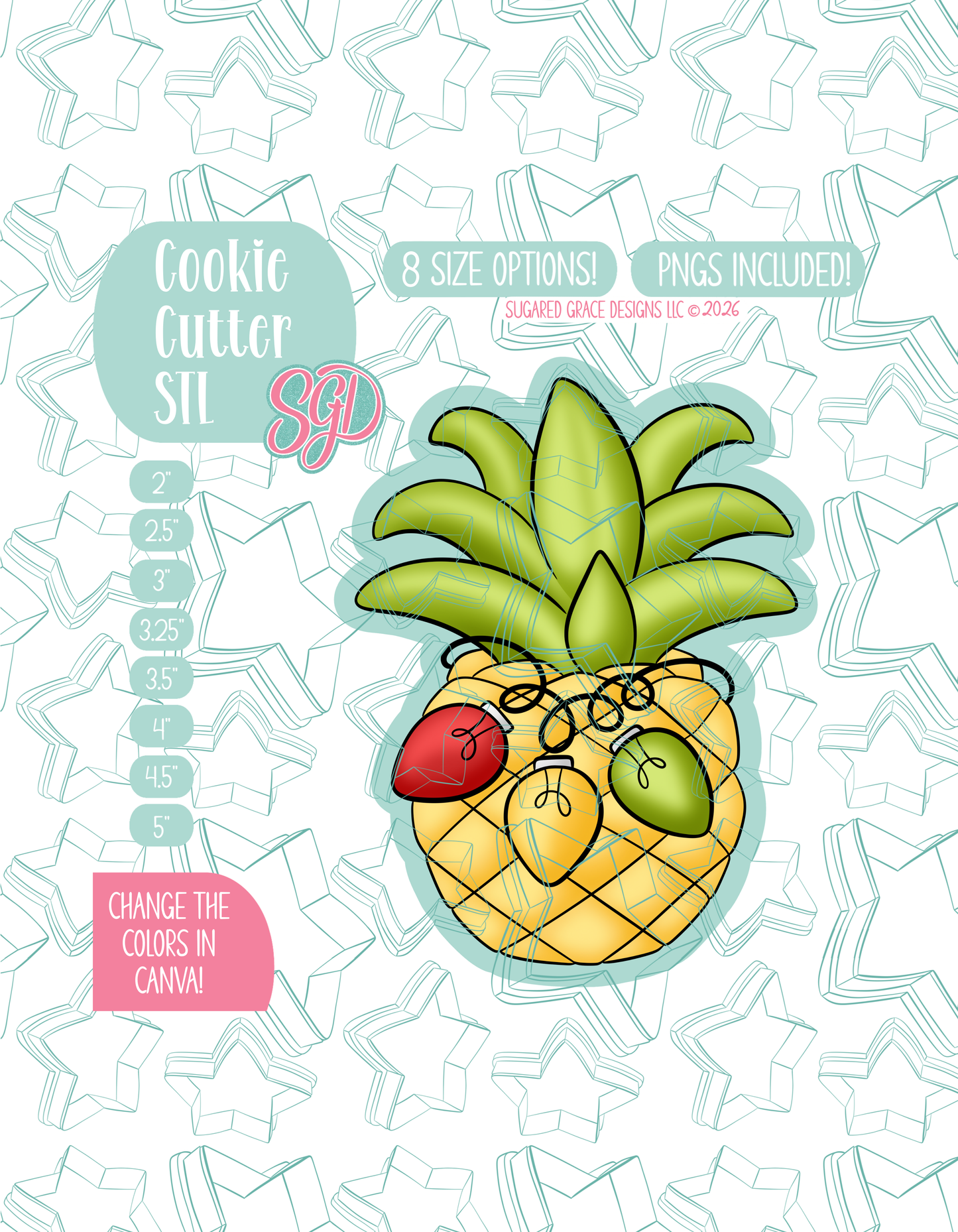 Illustrated Pineapple with Christmas lights around it, displayed on a background watermarked with a teal star pattern representing Sugared Grace Design’s brand. Text explains that the listing includes a Christmas Pineapple STL cookie cutter in multiple sizes plus editable PNG files.