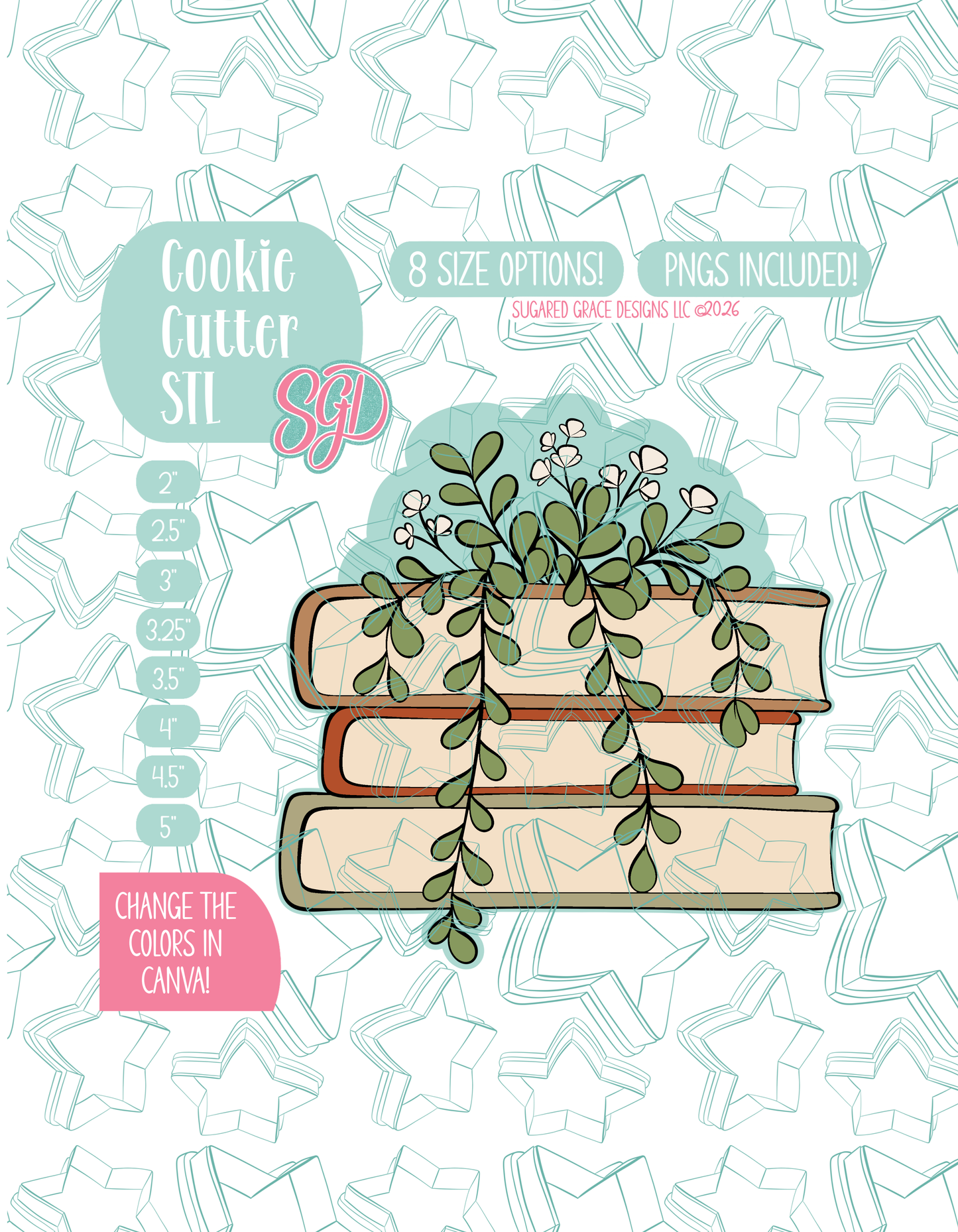 Illustrated stack of books with white flowers and greenery on top, displayed on a background watermarked with a teal star pattern representing Sugared Grace Design’s brand. Text explains that the listing includes the floral book stack STL cookie cutter in multiple sizes plus editable PNG files.