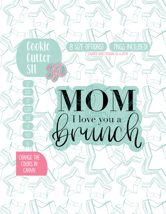Mom, I Love You A Brunch Cookie Cutter Plaque  STL and PNG set