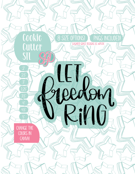 Illustrated Plaque that reads “Let Freedom Ring”, displayed on a background watermarked with a teal star pattern representing Sugared Grace Design’s brand. Text explains that the listing includes a Let Freedom Ring Plaque STL cookie cutter in multiple sizes plus editable PNG files.