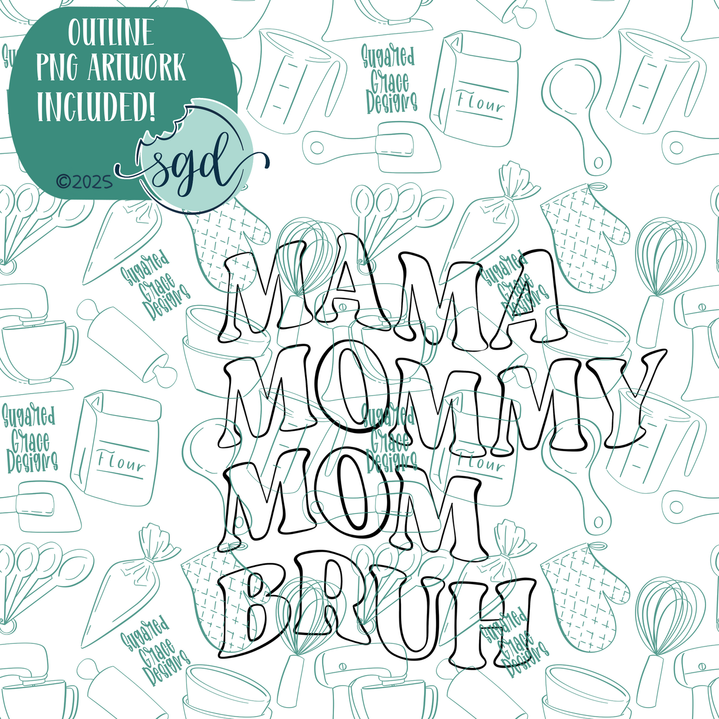Mom to Bruh Cookie Cutter with PNG Images to Match - Hand Drawn Graphics for Edible Ink Printers
