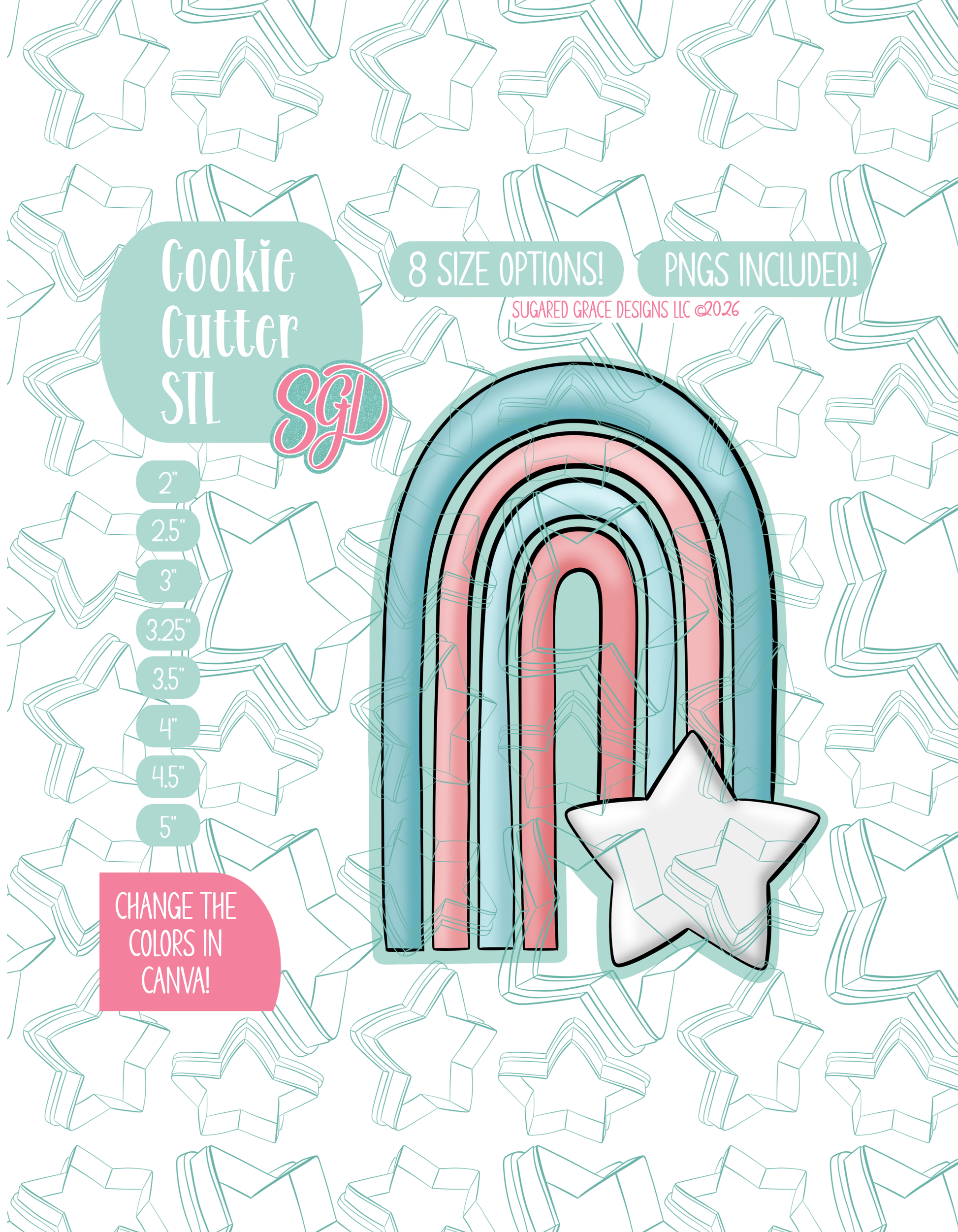 Illustrated arch drawn to depict a rainbow with a star at the bottom right end, displayed on a background watermarked with a teal star pattern representing Sugared Grace Design’s brand. Text explains that the listing includes a Rainbow Star STL cookie cutter in multiple sizes plus editable PNG files.