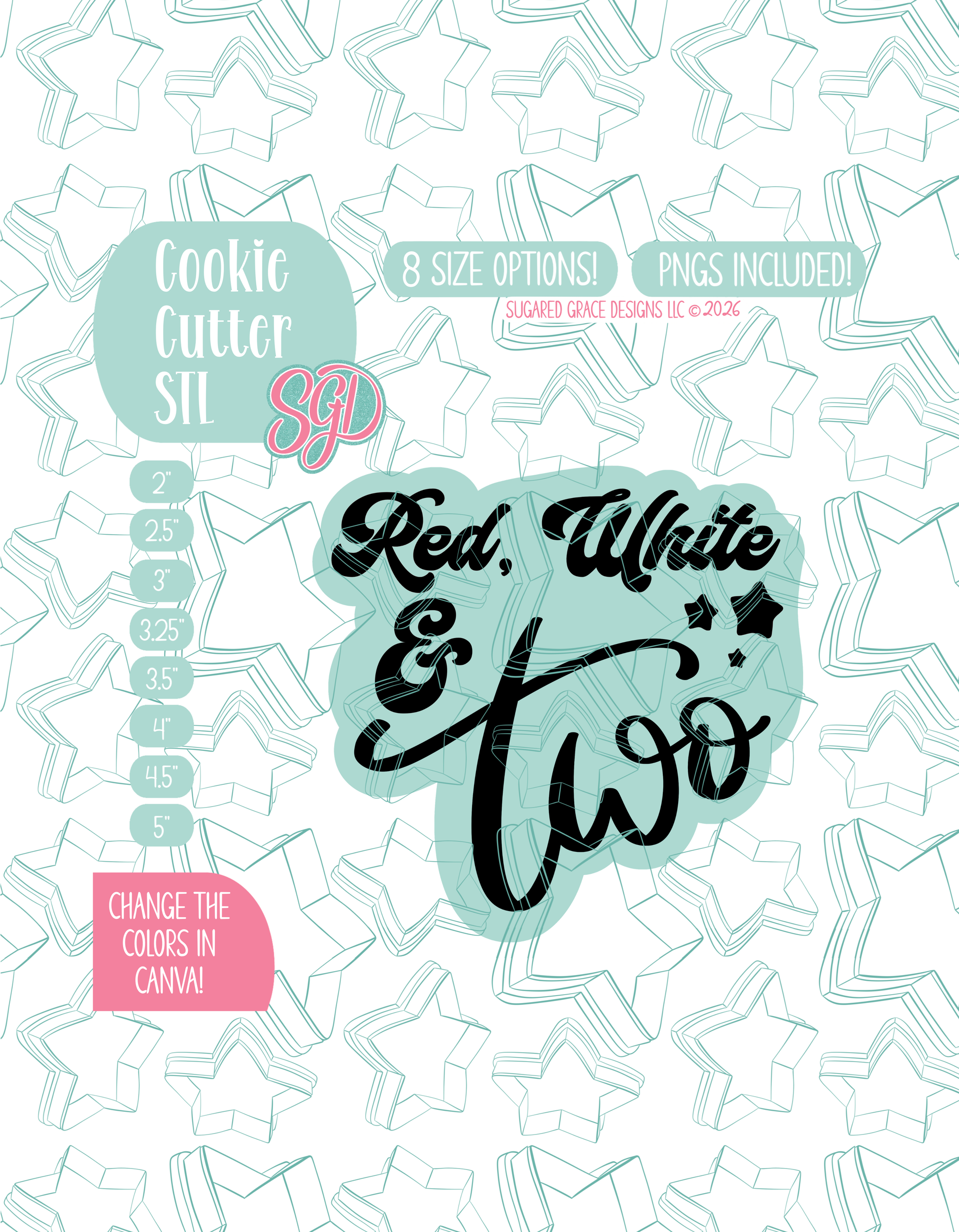 Illustrated plaque that reads “Red White and Two” (which is a play on words for “Red, white, and blue”, displayed on a background watermarked with a teal star pattern representing Sugared Grace Design’s brand. Text explains that the listing includes a Red White and Two Plaque STL cookie cutter in multiple sizes plus editable PNG files.