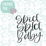 Spice Spice Baby Cookie Cutter STL File with PNG Images to Match - For 3D Printing and Edible Ink Printers