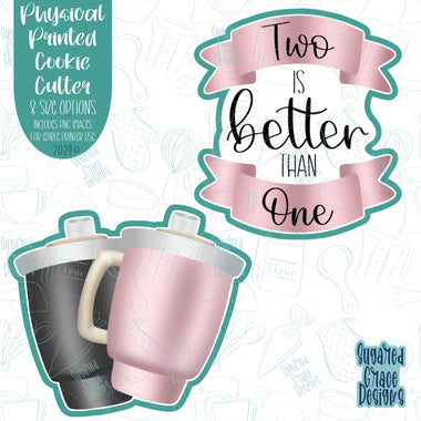 Two Is Better Than One Cup Cookie Cutter with Matching PNG Images for Edible Ink Printers Including Eddie