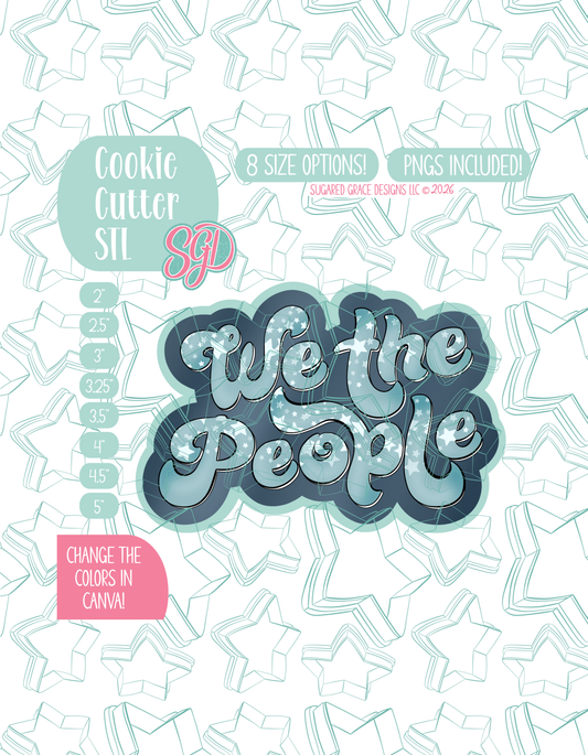 Illustrated Plaque that reads: “We the People”, displayed on a background watermarked with a teal star pattern representing Sugared Grace Design’s brand. Text explains that the listing includes a We the People STL cookie cutter plaque in multiple sizes plus editable PNG files.