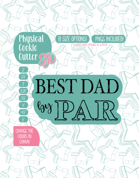 Best Dad By Par Cookie Cutter Plaque with matching PNG