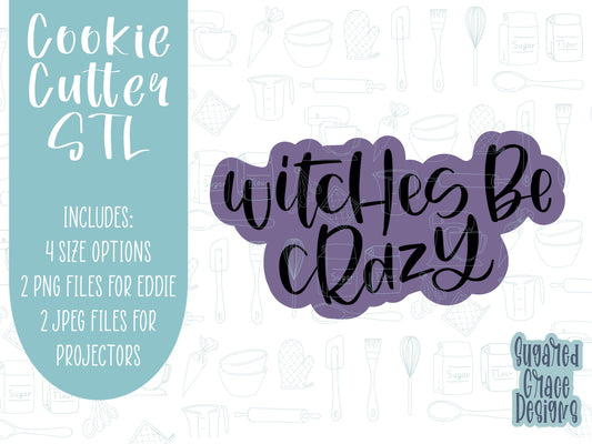 Punny Halloween Cookie cutter STL file for 3D printing with png printable instant download for EDDIE edible ink printer, witches be crazy