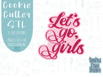 Let’s go girls plaque Cookie cutter stl files for 3d printing, bachelorette cowgirl printable png images for Eddie edible printers